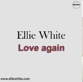 Ellie White – Love Again